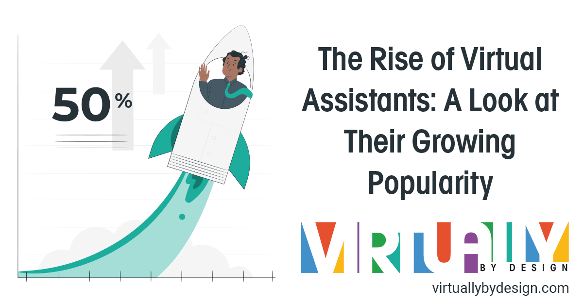 The Rise of Virtual Assistants: A Look at Their Growing Popularity